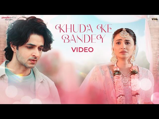 Khuda Ke Bande (Official Video) - Anurag Halder, Palak Muchhal | Daisy Shah, Siddharth Gupta