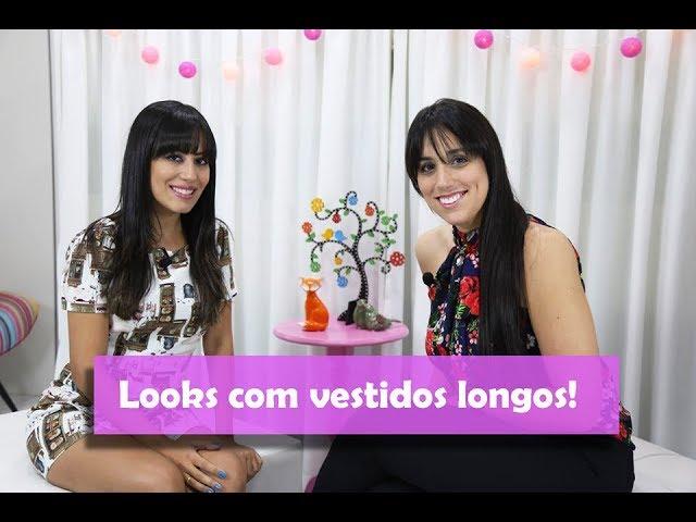 LOOKS COM VESTIDOS LONGOS