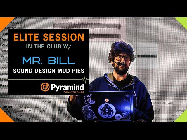 Mr. Bill's Guide To Sound Design Mud Pies - Elite Session