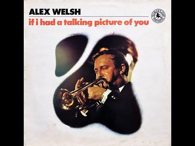 Alex Welsh and his Band - “if I had a talking picture of you”