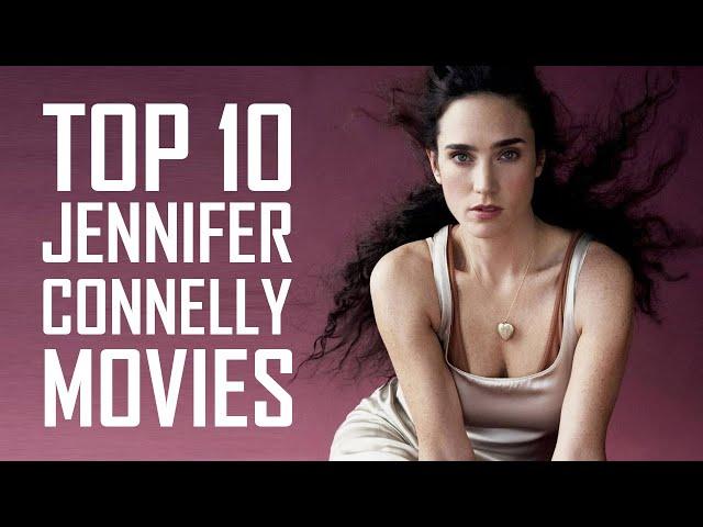 Top 10 Jennifer Connelly Movies you Must Watch