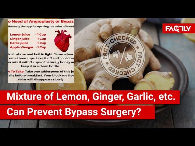 FACT CHECK: Can Lemon, Ginger, Garlic, Apple Vinegar, Honey Mixture Remove Need for Bypass Surgery?