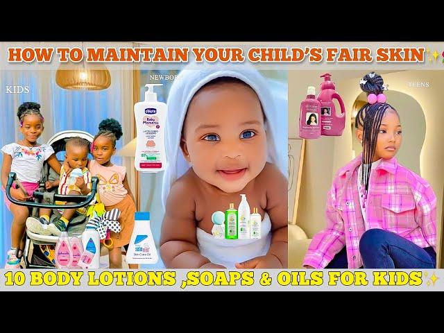 HOW TO MAINTAIN YOUR CHILD'S FAIR COMPLEXION FROM BIRTH +Body Lotion, Soap & Oil For Kids & Children