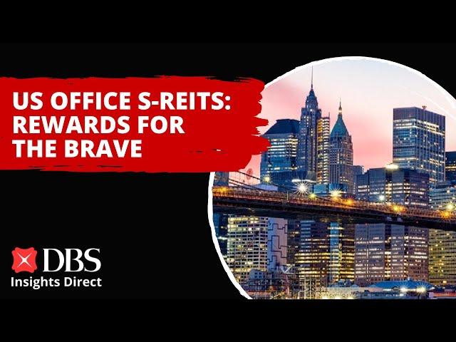 US Office S-REITS: Rewards for the brave