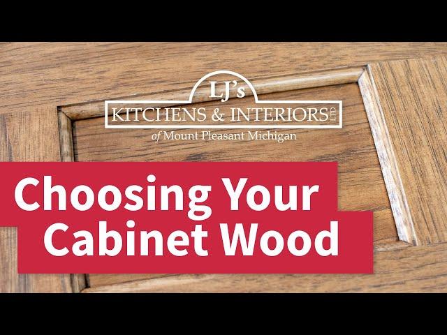 Choosing the Right Wood for Your Cabinets - LJ's Kitchens