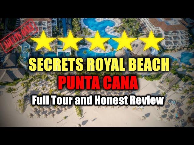 Exclusive: Secrets Royal Beach Punta Cana Tour ALL Inclusive Resort ADULTS Only Tour And Review