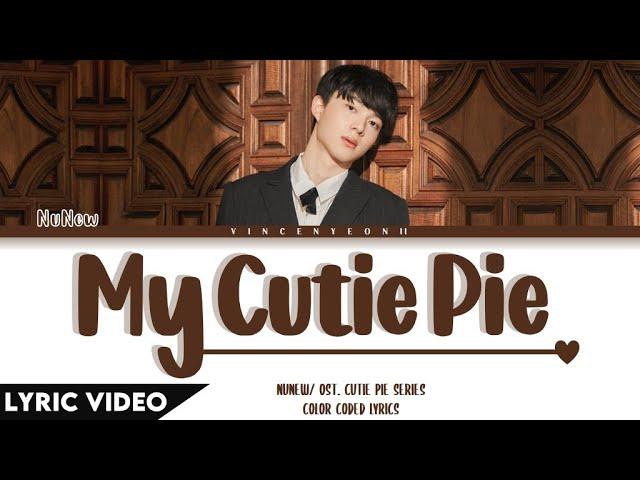 NuNew - My Cutie Pie (ไอ้คนน่ารัก) (Ost. Cutie Pie Series) | (Thai/Rom/Eng) Lyric Video