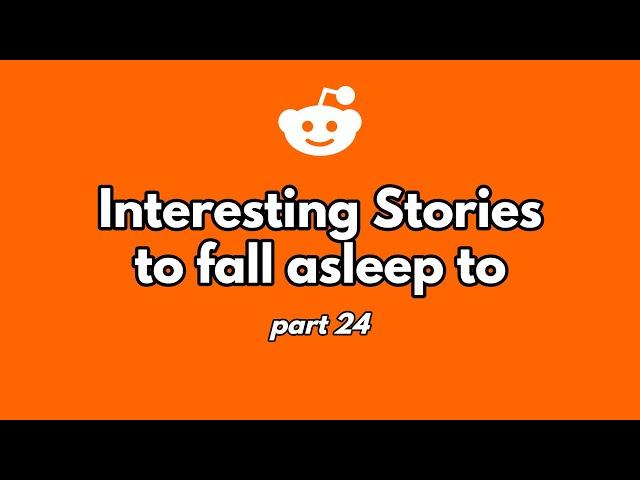 1 hour of interesting stories to fall asleep to. (part 24)