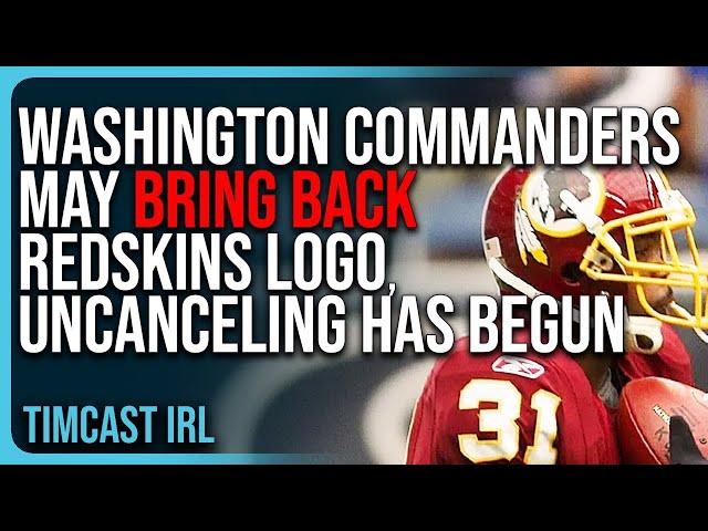 Washington Commanders May BRING BACK Redskins Logo, UNCANCELING HAS BEGUN