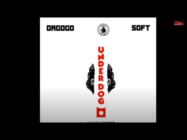 Dagogo - Underdog Ft Soft (Audio)