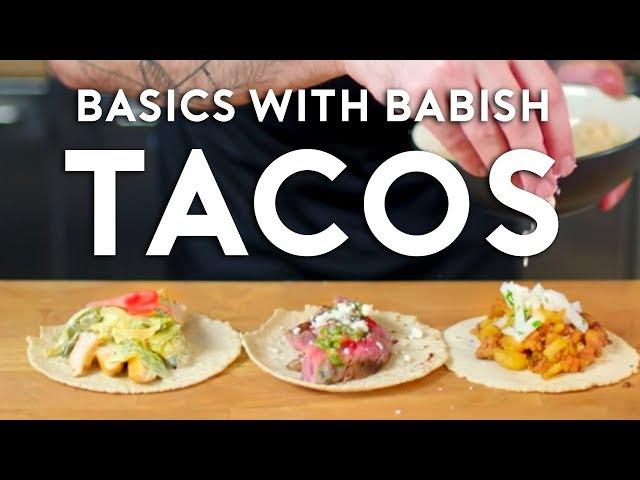 Tacos | Basics with Babish