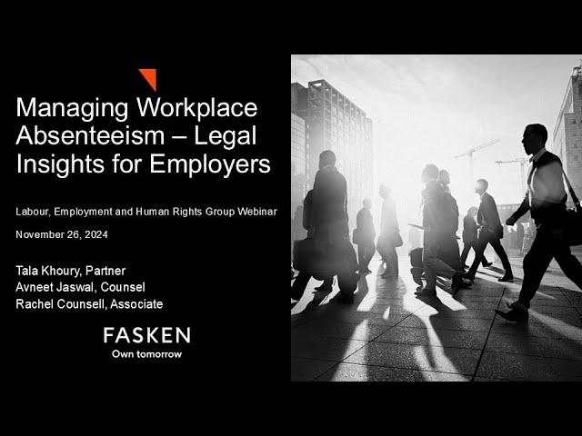 Managing Workplace Absenteeism – Legal Insights for Employers - November 26, 2024