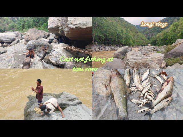 Cast net fishing at tizu river || Longi Vlogs ||