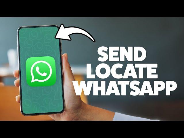 How To Send A Location Via WhatsApp 2025 (iPhone & Android)