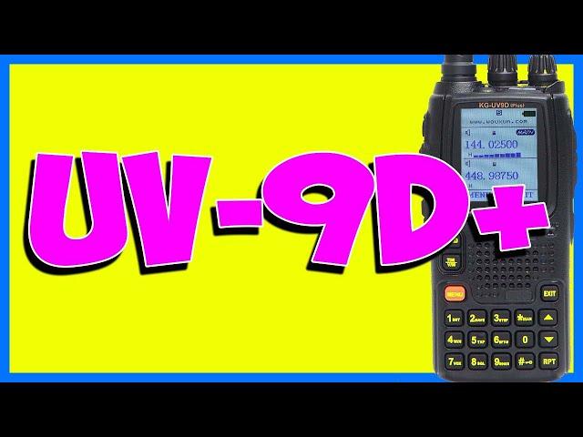 Overview and Testing -  Wouxun KG-UV9D Plus - Great HT Radio in 2021?