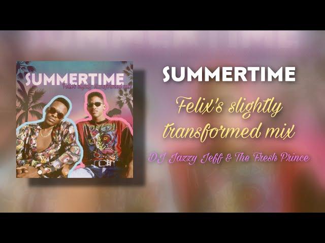 Summertime - Slightly Transformed Mix (DJ Jazzy Jeff & The Fresh Prince)