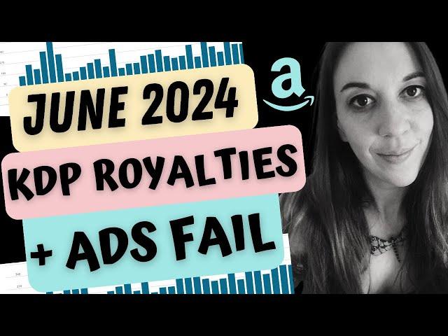 Amazon KDP Income Report June 2024 + ADs FAIL!