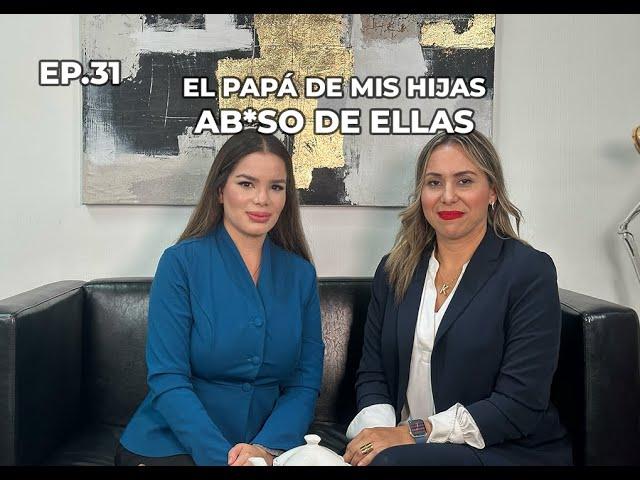 EL PAPÁ DE MIS HIJAS AB*S0 DE ELLAS- ALMA TU ABOGADA EP 31