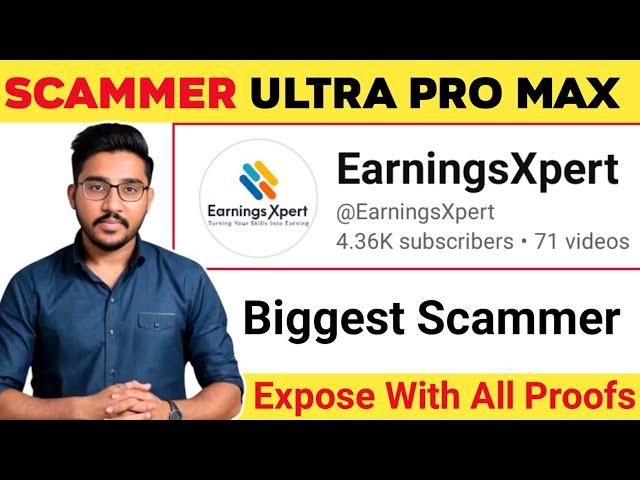 EarningsXpert Scammer Ultra Pro Max | EarningsXpert Scam Exposed With Proofs?