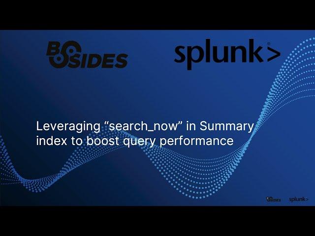 Leveraging SearchNow in Summary index to boost query performance