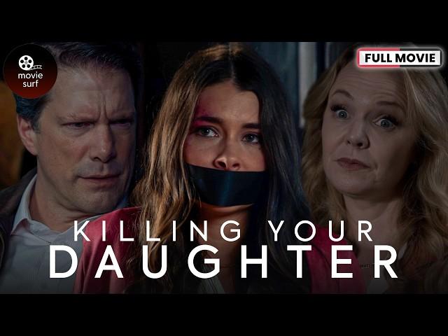 Killing Your Daughter (2019) | Full Movie