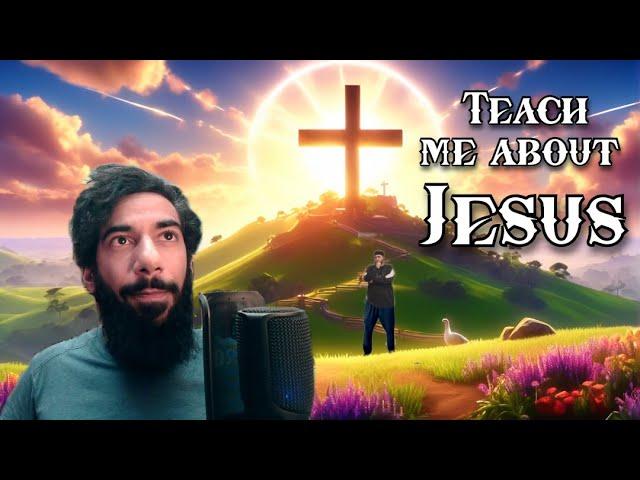 Teach me about Jesus (ft. Jake Brancatella)