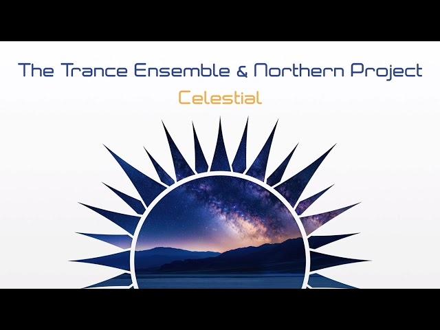 The Trance Ensemble & Northern Project - Celestial (Extended Mix) [ABORA RECORDINGS]