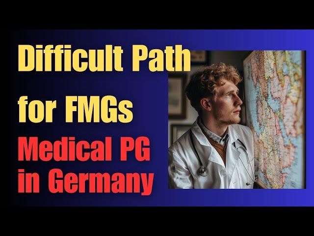 Difficult Path for FMGs : Medical PG in Germany #medicalpgingermany