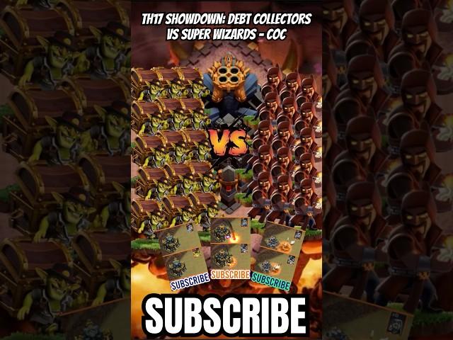 TH17 Showdown: Debt Collectors vs Super Wizards – Who Wrecks Faster? #coc #viral #shorts