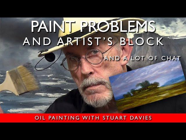 A Paint Problem & Overcoming Artist's Block - Oil Painting With Stuart Davies