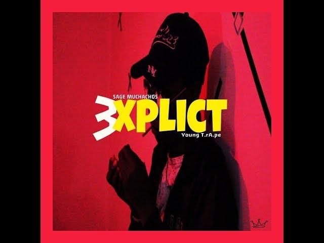 Sage Muchachos x Young T.rA.pe - Explicit Content (Visuals)