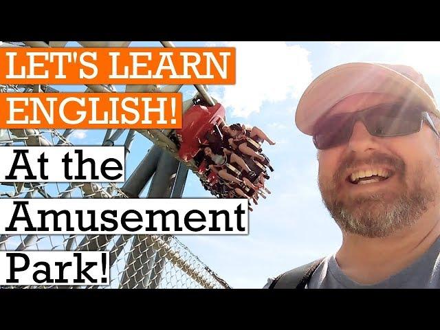 Let's Learn English at the Amusement Park - A Fun English Lesson