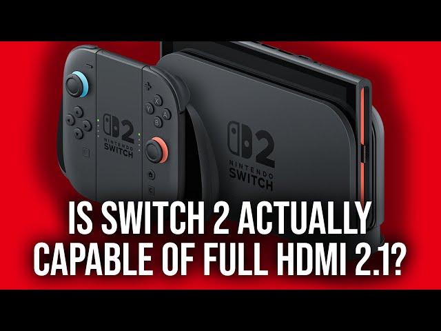 Is Switch 2 Even Capable Of Full HDMI 2.1 Support?