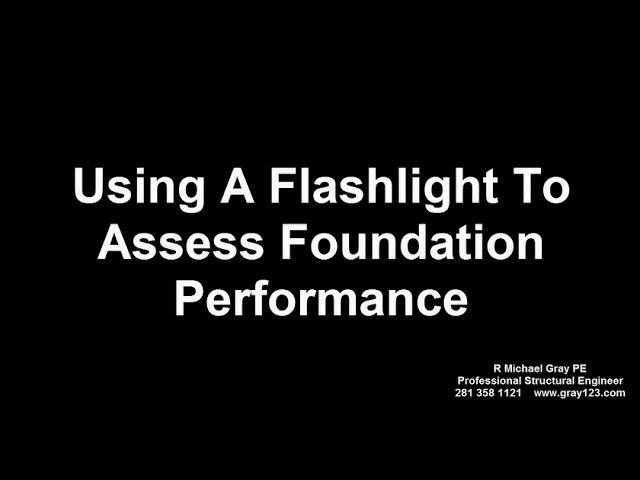 Using A Flashlight To Assess Foundation Performance