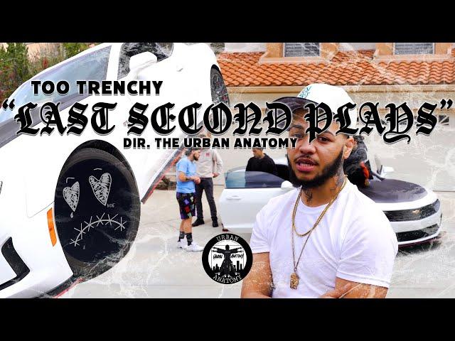 TooTrenchy "Last Second Plays" (Official Video) | @TheUrbanAnatomy