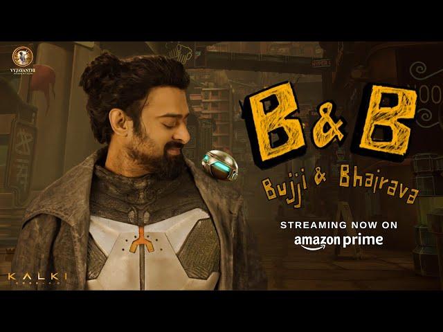 Bujji And Bhairava Streaming now on Amazon Prime | Prabhas | Kalki 2898 AD | Vyjayathi Movies