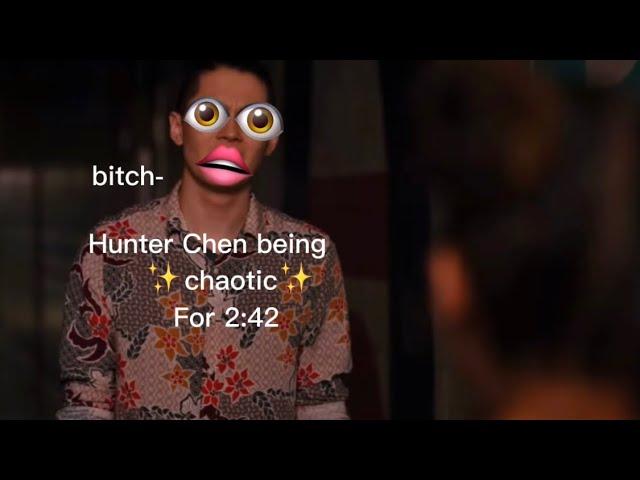 Hunter Chen being ChAotIc for 2:42