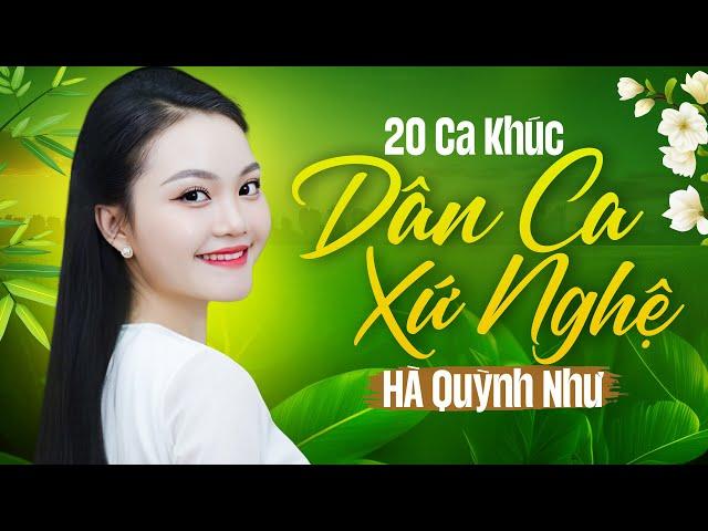 20 Bài Dân Ca Xứ Nghệ Hay Nhất Của Hà Quỳnh Như Được Nhiều Khán Giả Yêu Thích