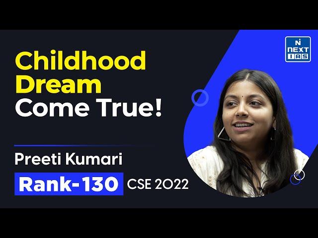 Preeti Kumari Rank 130 Toppers' Talk | UPSC CSE 2022 Topper | Success Stories | NEXT IAS