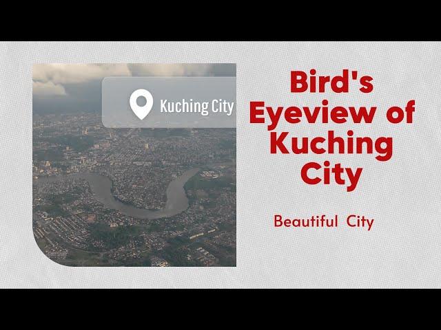 Kuching City Viewed from Above