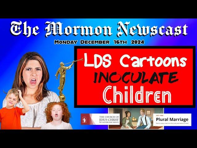 LDS Cartoons Inoculate Children [The Mormon Newscast 12.162024]