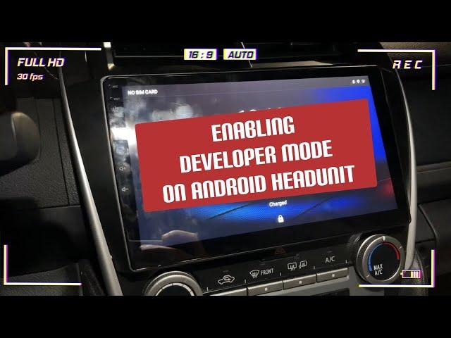 Enabling Developer Option on Android Head Unit