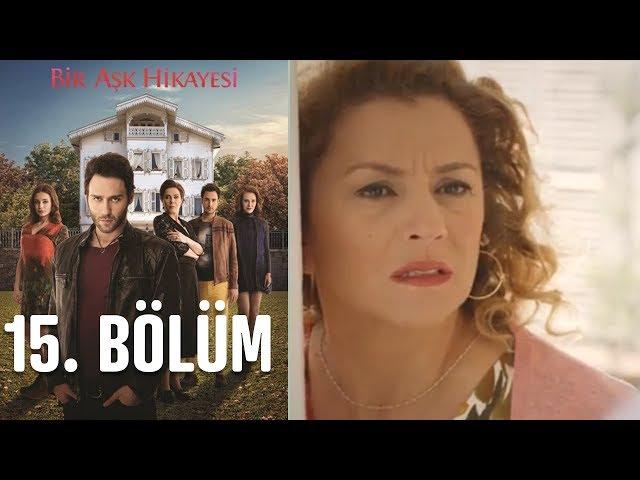 Bir Aşk Hikayesi 15. Bölüm