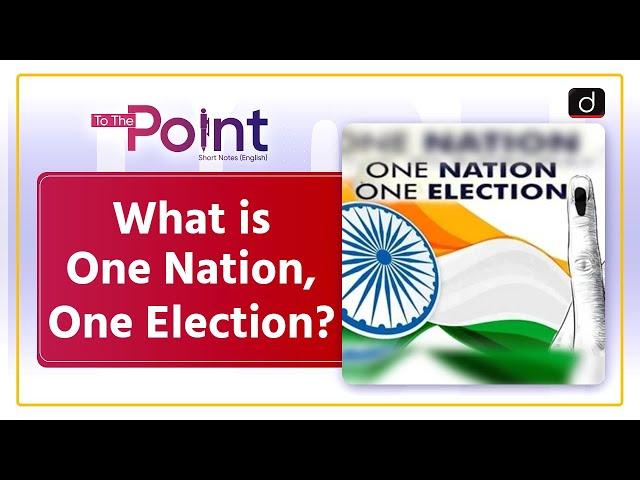 One Nation, One Election | ONOE | India | To The Point | Drishti IAS English