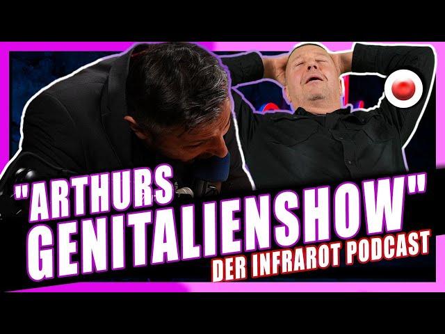 LIVE : Arthurs Genitalienshow | Infrarot PODCAST