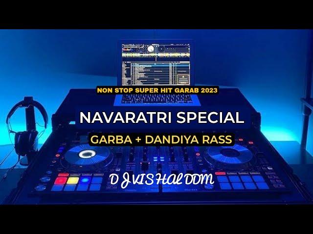 NAVRATRI SPECIAL GARBA + DANDIYA RASS NON STOP GARBA MIX 2023 DJ VISHAL DDM