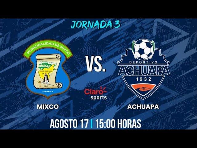 Mixco vs Achuapa EN VIVO ONLINE  | JORNADA 3 LIGA NACIONAL GT APERTURA 2024