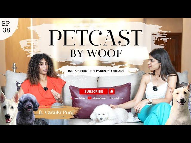 Petcast by Woof | Vasuki Reveals Shocking Truth About Petcare!