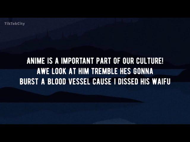 anime is an important part of our culture (Lyrics) | TikTok | Nursery - bbno$