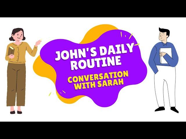 English Conversation Practice | John's Daily Routine Conversation With Sarah | #practiceenglish